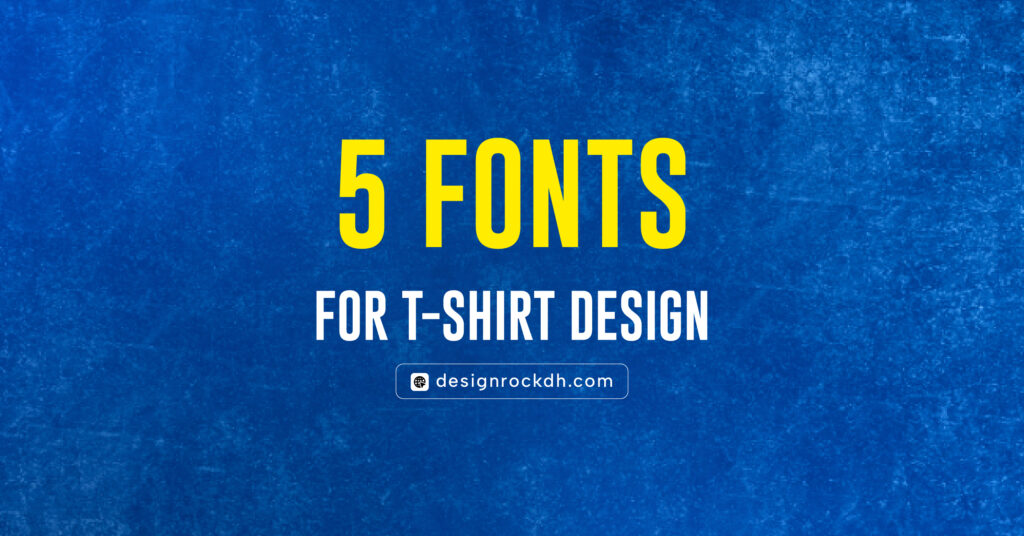Fonts for T-Shirt Design: How to Choose the Right Typeface